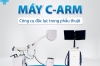 Máy C-Arm: Công cụ đắc lực trong phẫu thuật