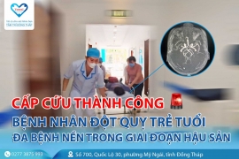 Tâm Trí Đồng Tháp cấp cứu thành công bệnh nhân đột quỵ trẻ tuổi, đa bệnh nền trong giai đoạn hậu sản