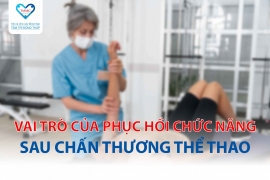 Vai trò của phục hồi chức năng sau chấn thương thể thao