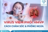 Tìm hiểu về virus viêm phổi (HMVP): Cách chăm sóc và phòng ngừa