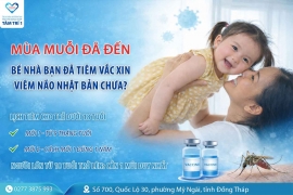 Mùa muỗi đã đến - Bé nhà bạn đã tiêm vắc xin viêm não Nhật Bản chưa?