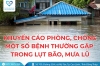 Khuyến cáo phòng, chống một số bệnh thường gặp trong lụt bão, mưa lũ