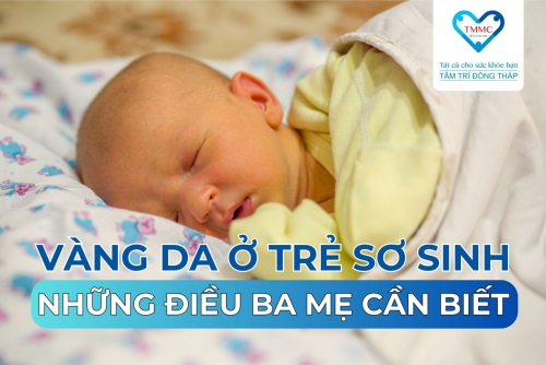 Vàng da ở trẻ sơ sinh - những điều ba mẹ cần biết