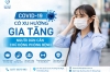 COVID-19 có xu hướng gia tăng, người dân cần chủ động phòng bệnh