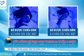 Cứu sống bé sinh non tháng 32 tuần 3 ngày từ ca sinh mổ cấp cứu do mẹ bị sản giật