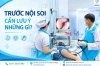 Trước nội soi cần lưu ý những gì?